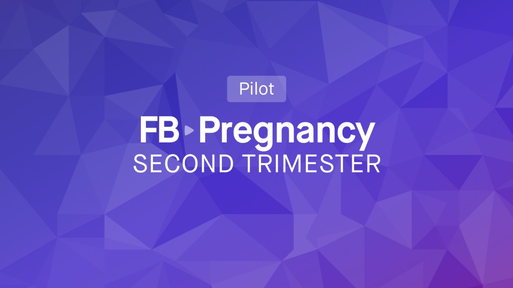 FB Pregnancy Series: Second Trimester Phase